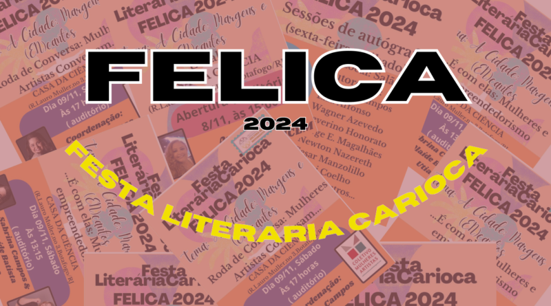 FELICA 2024: Uma Festa Literária com Cultura, Inspiração e Experiências Únicas no Rio